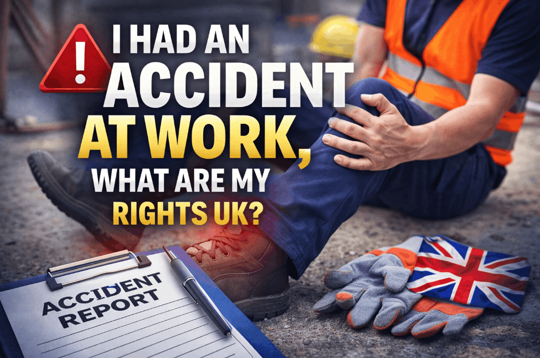 I Had An Accident At Work: What Are My Rights UK? Legal Pay, Job Security, And Claim Guide