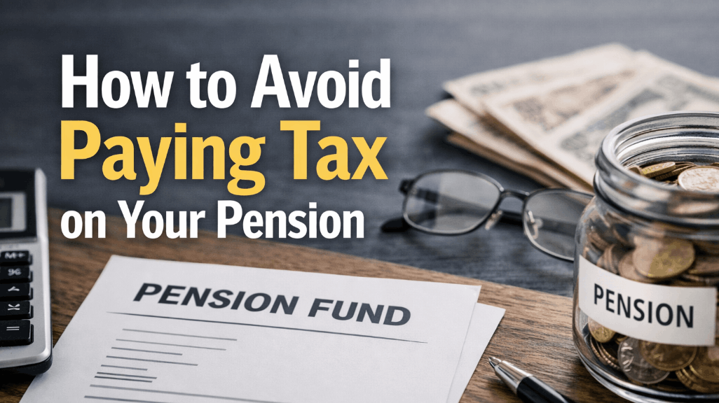 How To Avoid Paying Tax On Your Pension: 2026 Strategy