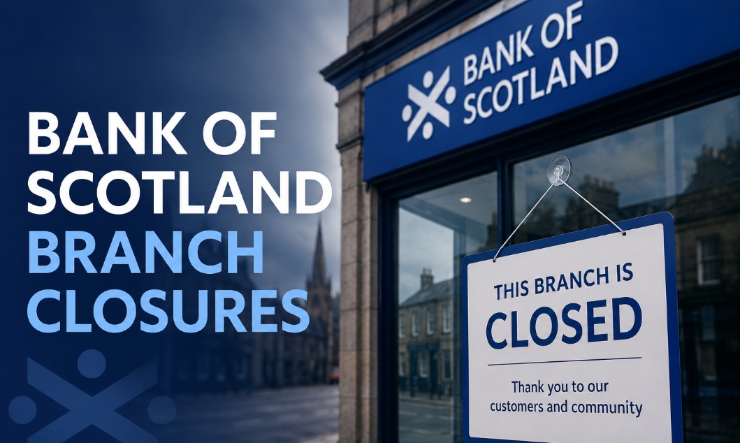 Bank of Scotland Branch Closures: A Guide for UK Customers