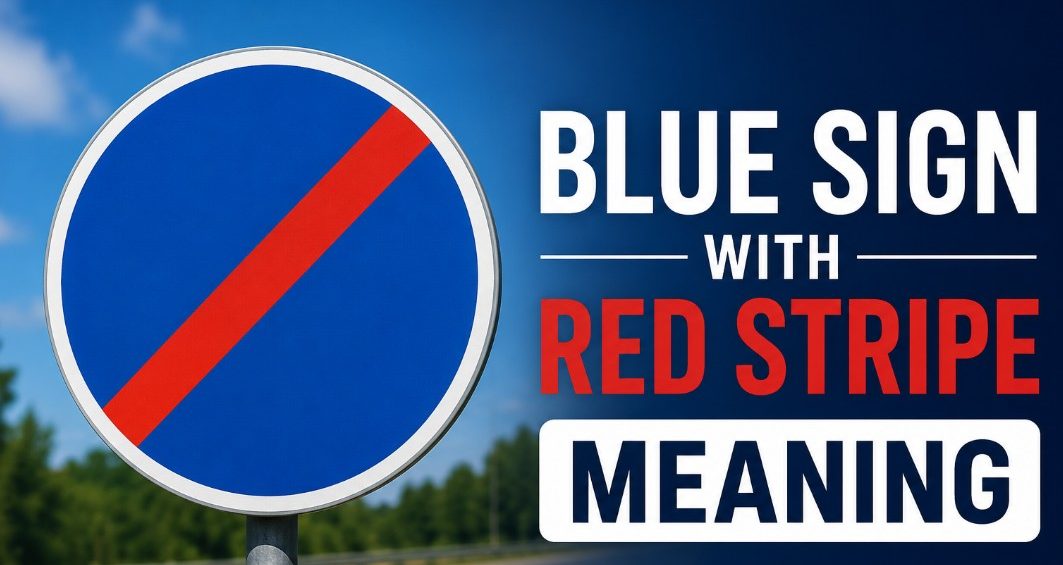 Blue Sign With Red Stripe Meaning: UK Highway Code Explained
