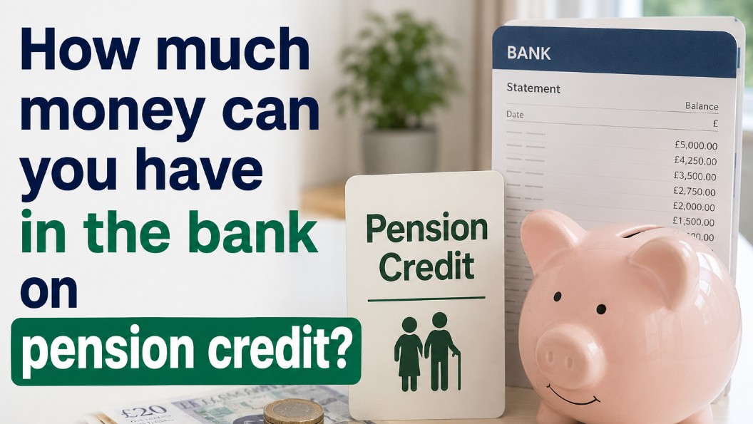 How much money can you have in the bank on pension credit?
