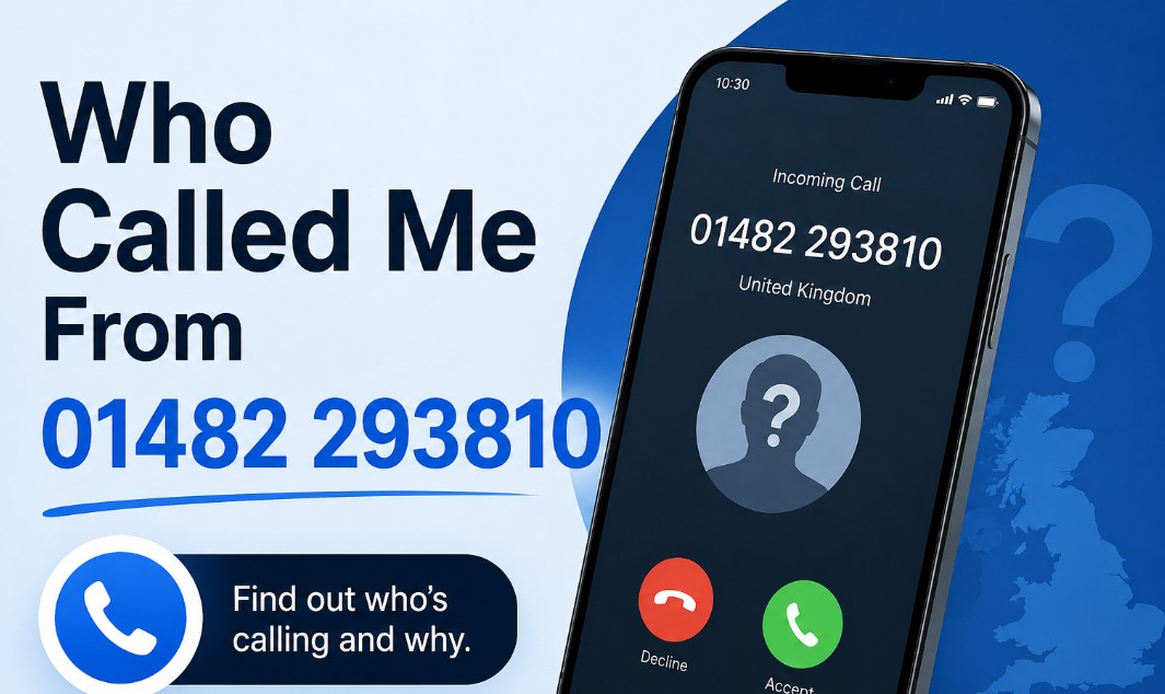 Who Called Me From 01482 293810? A Guide to This UK Landline Number